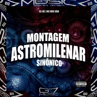 Montagem Astromilenar Sinônico by DJ JH7