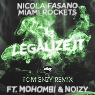 Legalize It (Tom Enzy Remix) by Nicola Fasano