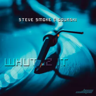 Whut Iz It by Steve Smoke