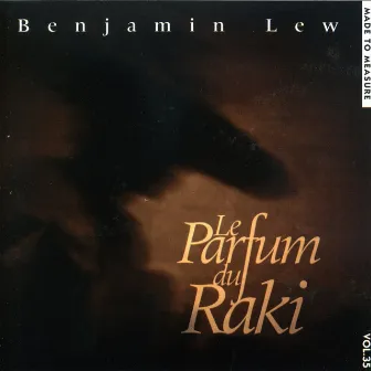 Le parfum du raki by Benjamin Lew