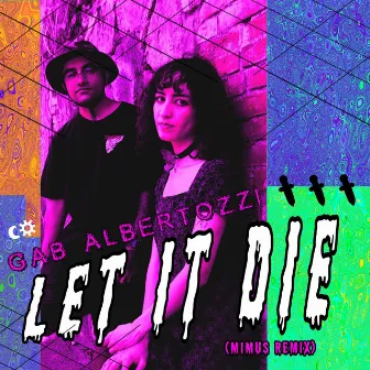 Let It Die (Mimus Remix) by Gab Albertozzi