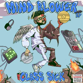 Mind Blower by Class Sick