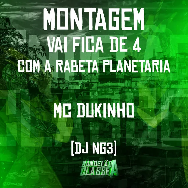 Montagem - Vai Fica de 4 Com a Rabeta Planetaria