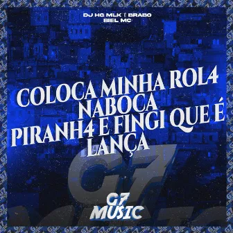 Coloca Minha Rol4 na Boca Piranh4 e Fingi Que É Lança by Biel MC