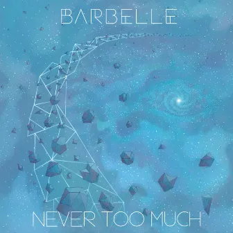 NEVER TOO MUCH by Barbelle