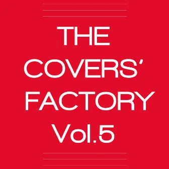 The Covers' Factory, Vol. 5 by The Covers' Factory