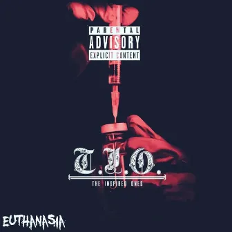 Euthanasia by T.I.O. the Inspired Ones