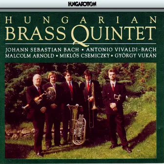 Bach-Vivaldi: Concerto in C Minor / Arnold: Quintet, Op. 73 / Vukan: Hatchback by Hungarian Brass Quintet