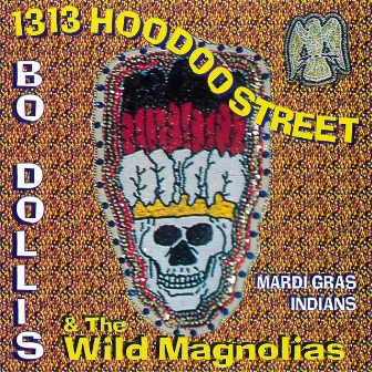 1313 Hoodoo Street by The Wild Magnolias