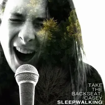 Sleepwalking by Take the Backseat, Casey