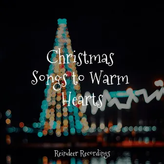 Christmas Songs to Warm Hearts by Christmas Songs for Children Orchestra