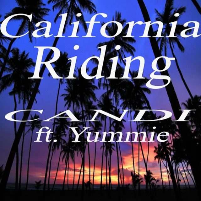 Califormia Riding (feat. Yummie)