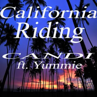 Califormia Riding (feat. Yummie) by Candi