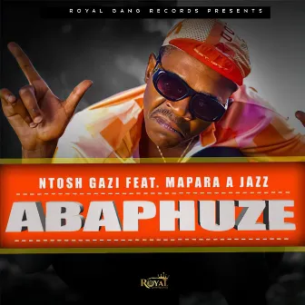 ABAPHUZE by Ntosh Gazi