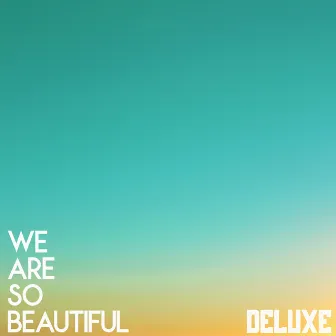 We Are So Beautiful (Deluxe) by Ocean Avenue