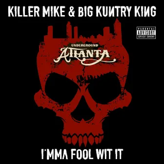 I'mma Fool Wit It by Big Kuntry King