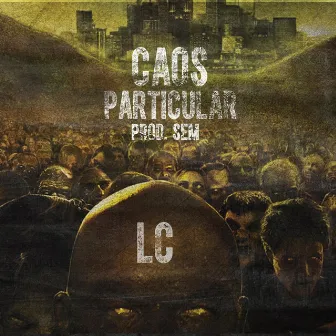 Caos Particular by LC 112