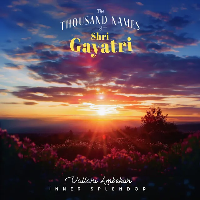 The Thousand Names of Shri Gayatri