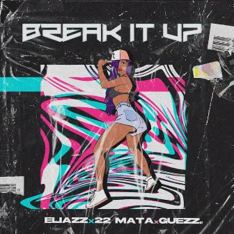 Break It Up by 22 MATA