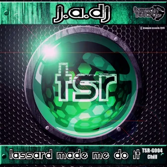 Lassard Made Me Do It by J.A.DJ