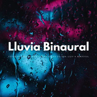 Estudiar Con Ritmos Conscientes De Una Lluvia Binaural by Leyendas de la música de estudio