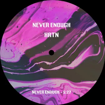 Never Enough by XRTN