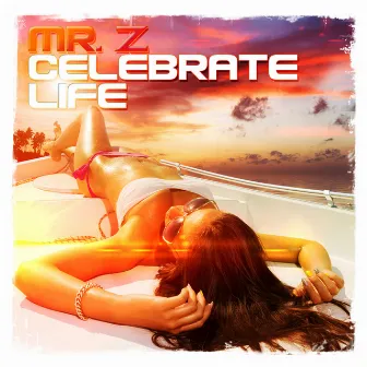 Celebrate Life by Mr. Z