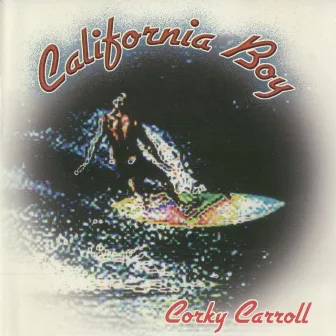 California Boy by Corky Carroll