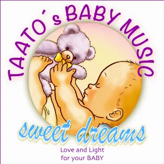 Taato's Baby Music - Sweet Dreams (Love and Light for Your Baby) by Taato Gomez