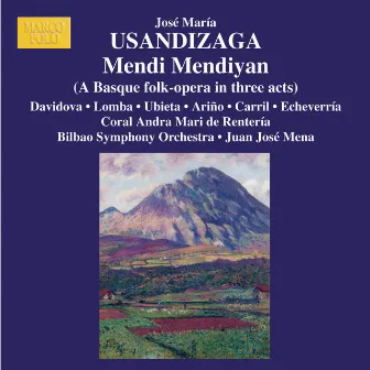 Usandizaga: Mendi Mendiyan (High in the Mountains) by Jose Maria Usandizaga