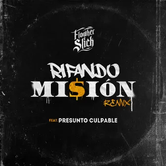 Rifando Misión (Remix) by Flowker Slick