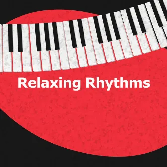 Relaxing Rhythms by Relaxation Piano in Mind