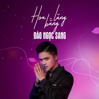 Hoa bằng lắng - Đào Ngọc Sang by Đào Ngọc Sang