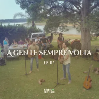 A Gente Sempre Volta: Ep. 01 by Mateus e Cristiano