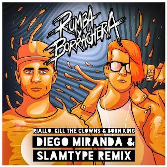 Rumba y Borrachera (Diego Miranda & Slamtype Remix) by Riallo