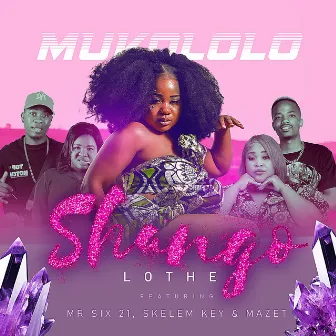 Shango Lothe (Can't Get Tholakala) by Mr Six21 DJ