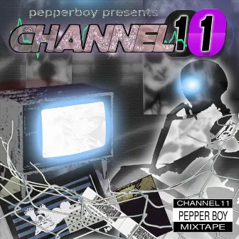 Channel 11 by Pepperboy