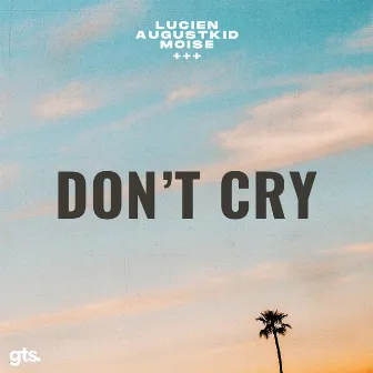 Don't Cry by Moise