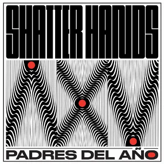 Padres Del Año by Shatter Hands