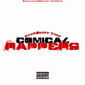 Comical Rappers by Str8Dropp Teef