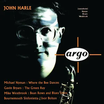 Nyman: Where The Bee Dances / Bryars: The Green Ray / Westbrook: Bean Rows And Blues Shots by John Harle