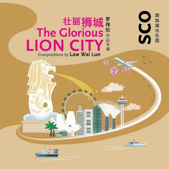 The Glorious Lion City by Singapore Chinese Orchestra