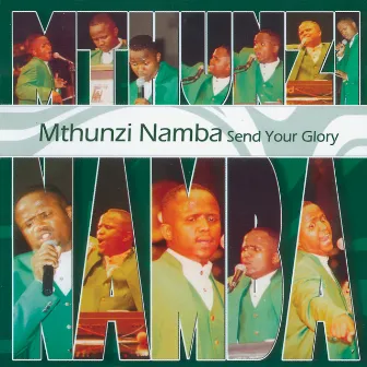 Send Your Glory by Mthunzi Namba