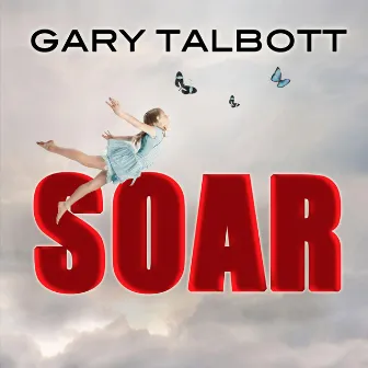 Soar by Gary Talbott