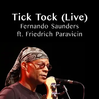 Tick Tock (Live) by Fernando Saunders