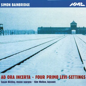 Bainbridge: Ad ora incerta & 4 Primo Levi Settings by Simon Bainbridge