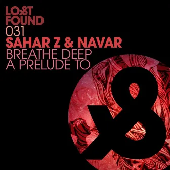 Breathe Deep / A Prelude To by Navar