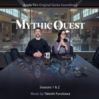 Mythic Quest: Seasons 1 & 2 (Apple TV+ Original Series Soundtrack) by Takeshi Furukawa