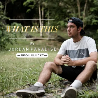 What Is This (Radio Edit) by Jordan Paradise