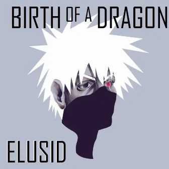 Birth of a Dragon by ELUSID